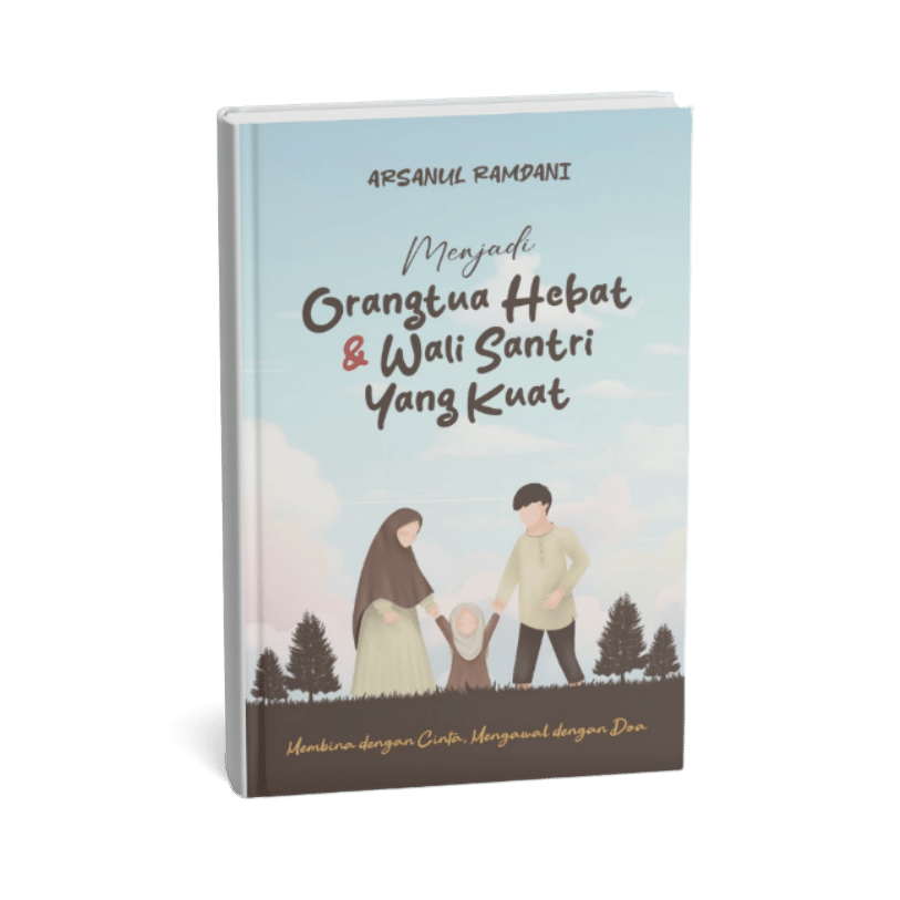 Menjadi Orangtua Hebat & Wali Santri yang Kuat