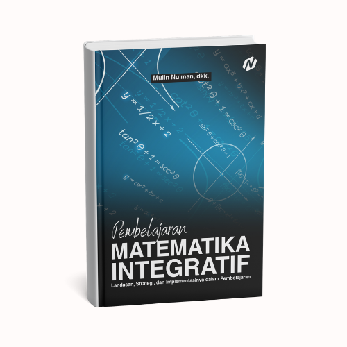 Pembelajaran Matematika Integratif: Landasan, Strategi, dan Implementasinya dalam Pembelajaran