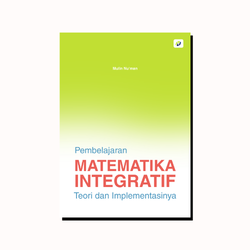 Pembelajaran Matematika Integratif: Teori dan Implementasinya