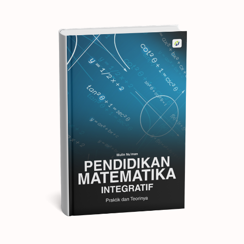 Pendidikan Matematika Integratif: Praktik dan Teorinya